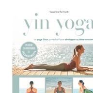 Yin yoga : Le yoga doux et méditatif pour développer sa pleine conscience