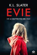 Evie : Ne la quittez pas des yeux