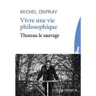 Vivre une vie philosophique : Thoreau le sauvage