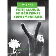 Petit manuel de résistance contemporaine : Récits et stratégies pour transformer le monde