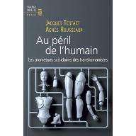 Au péril de l'humain : Les promesses suicidaires des transhumanistes